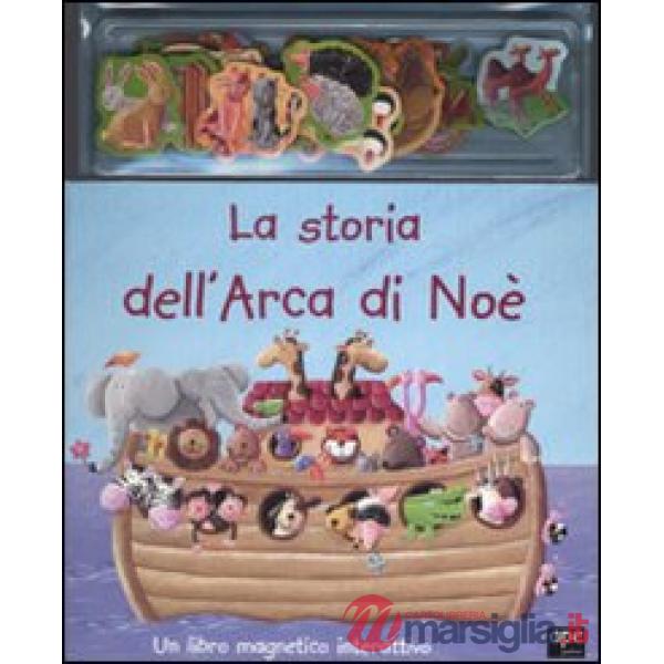 Storia dell'arca di Noè. Ediz. illustrata. Con gadget (La)