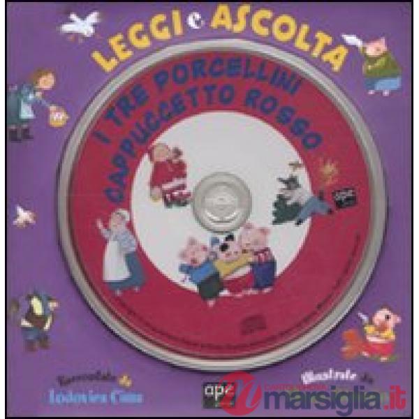 Tre porcellini-Cappuccetto Rosso. Leggi e ascolta. Ediz. illustrata. Con CD Audi