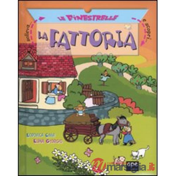 Fattoria. Solleva le finestrelle e scopri.... Ediz. illustrata (La)