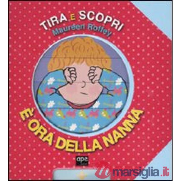È ora della nanna. Tira e scopri. Ediz. illustrata