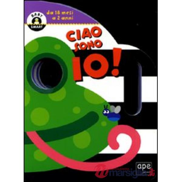Ciao, sono io! Ediz. illustrata