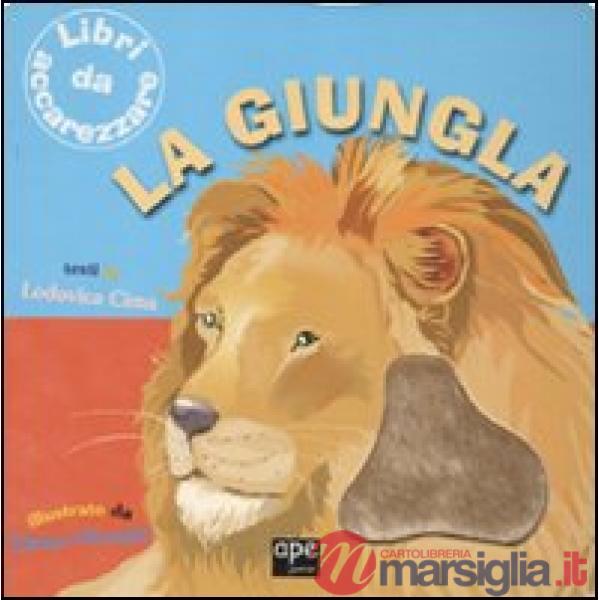 Giungla. Ediz. illustrata (La)