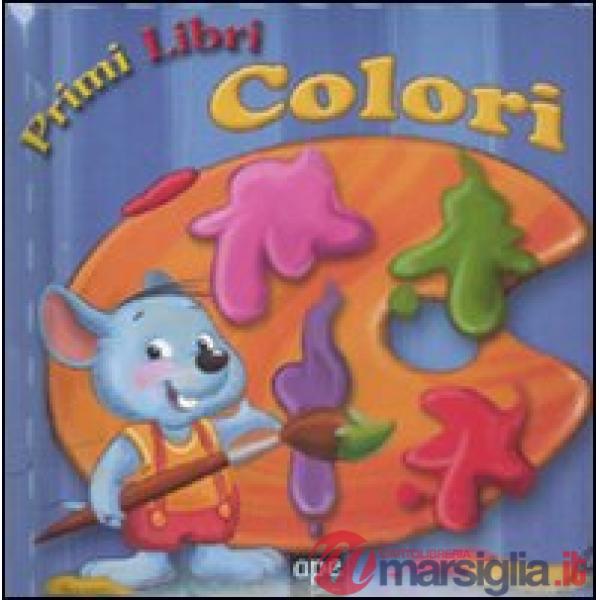 Colori. Ediz. illustrata (I)