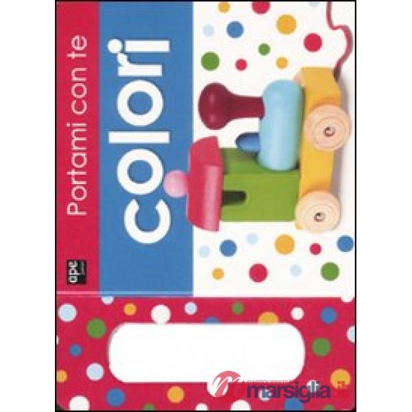 Portami con te. Colori. Ediz. illustrata