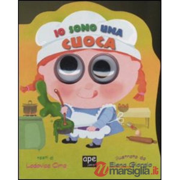Io sono una cuoca. Ediz. illustrata