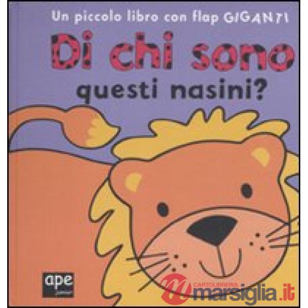 Di chi sono questi nasini? Ediz. illustrata