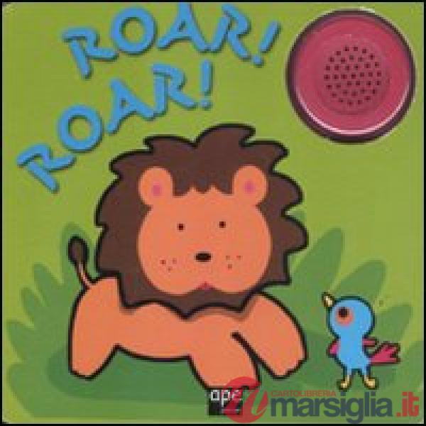 Roar! Roar! Libro sonoro. Ediz. illustrata
