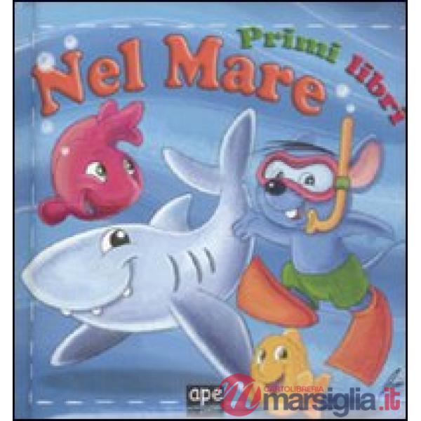 Nel mare. Ediz. illustrata