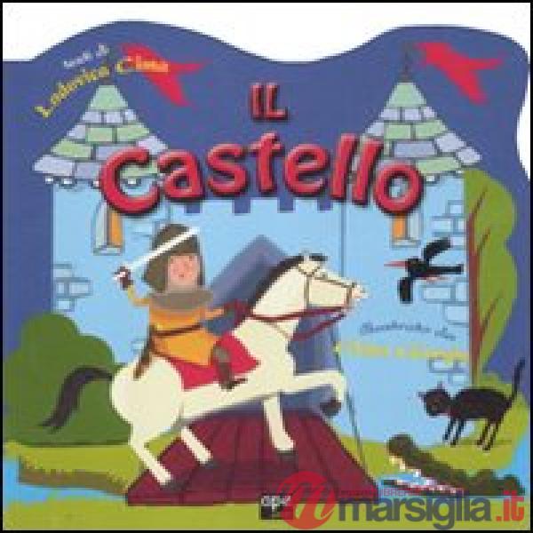 Castello. Ediz. illustrata (Il)