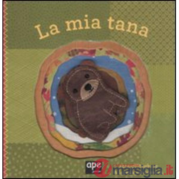 Mia tana. Ediz. illustrata (La)