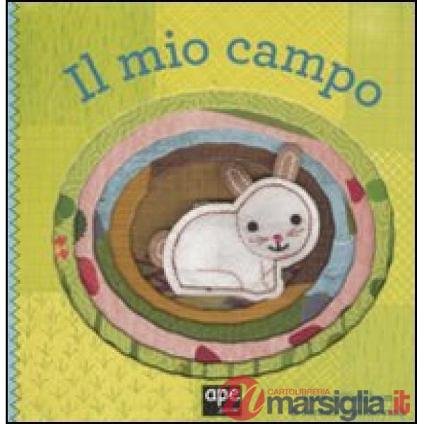 Mio campo. Ediz. illustrata (Il)