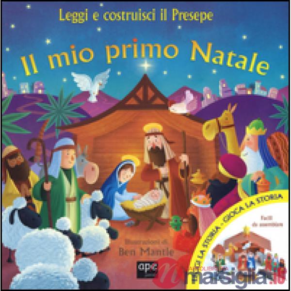 Mio primo Natale. Leggi e costruisci il presepe. Ediz. illustrata. Con gadget (Il)