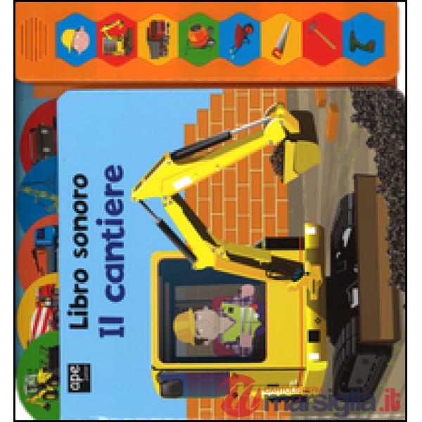 Cantiere. Libro sonoro (Il)