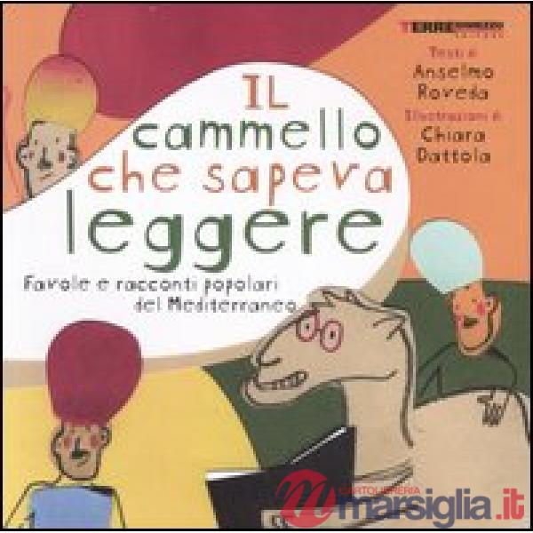 Cammello che sapeva leggere. Favole e racconti popolari del Mediterraneo (Il)