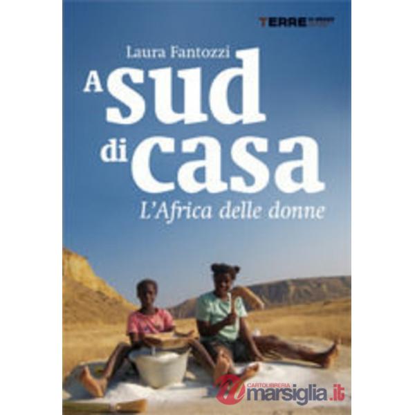 A sud di casa. L'Africa delle donne