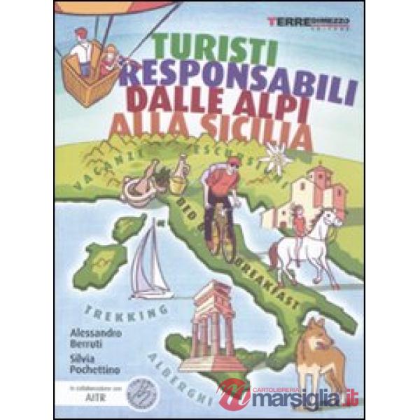 Turisti responsabili dalle Alpi alla Sicilia. Vacanze, escursioni, trekking, alberghi e B&B