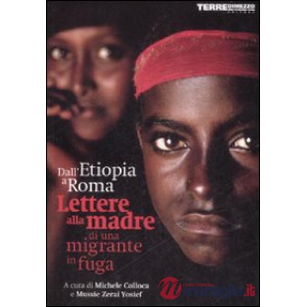 Dall'Etiopia a Roma, lettere alla madre di una migrante in fuga