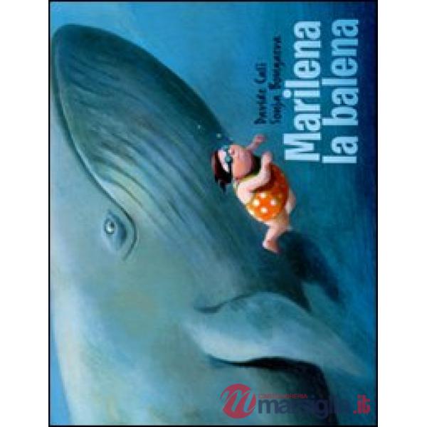 Marilena la balena. Ediz. illustrata