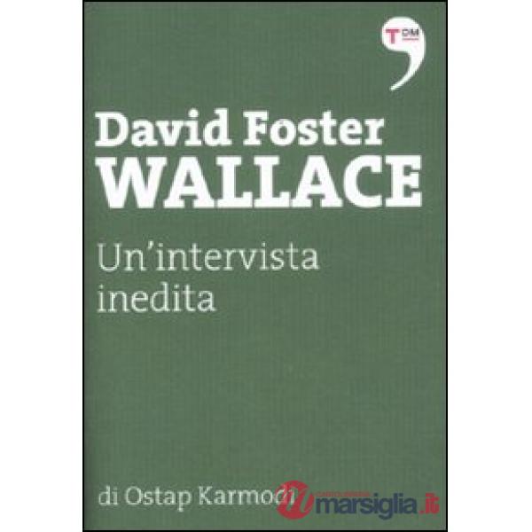 David Foster Wallace. Un'intervista inedita