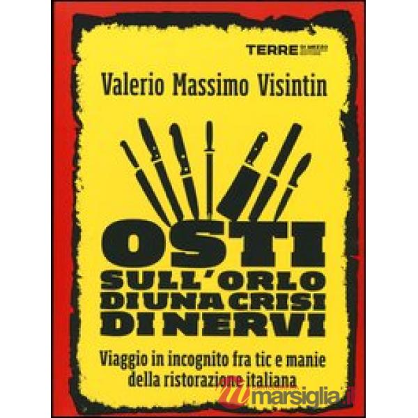 Osti sull'orlo di una crisi di nervi. Viaggio in incognito fra tic e manie della ristorazione italiana