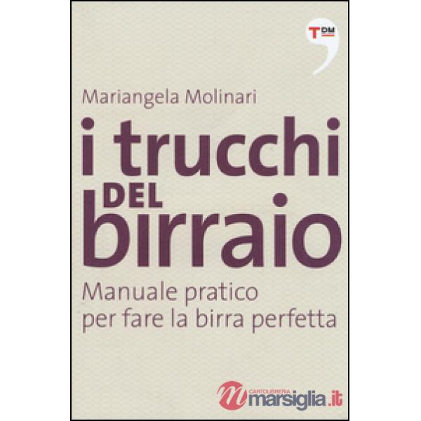 Trucchi del birraio. Manuale pratico per fare la birra perfetta (I)