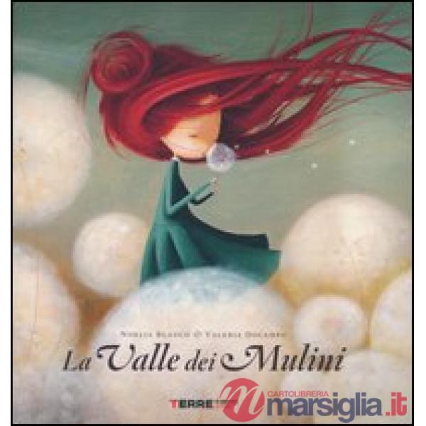 Valle dei mulini. Ediz. illustrata (La)