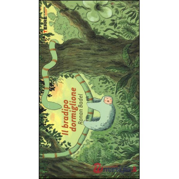Bradipo dormiglione. Ediz. illustrata (Il)