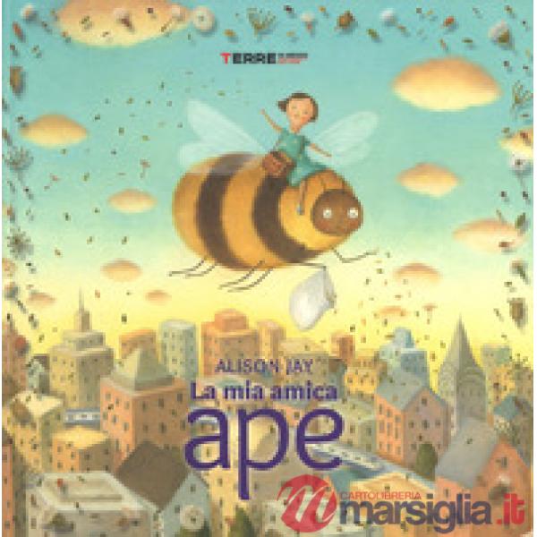 Mia amica ape. Ediz. a colori (La)