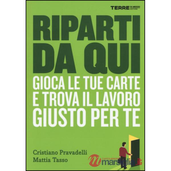 Riparti da qui. Gioca le tue carte e trova il lavoro giusto per te