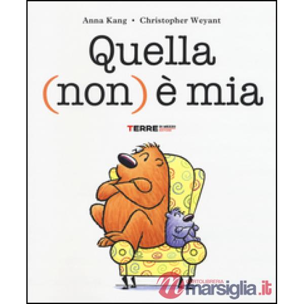 Quella (non) è mia. Ediz. illustrata
