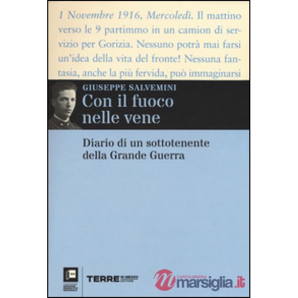 Con il fuoco nelle vene. Diario di un sottotenente della grande guerra