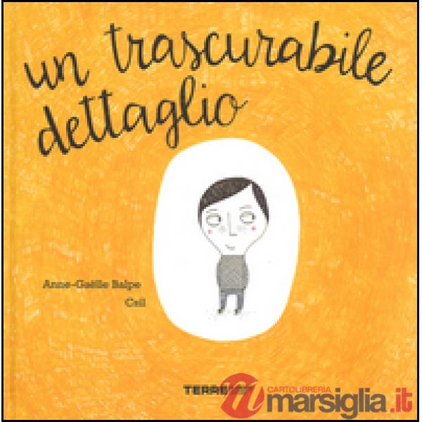 Trascurabile dettaglio. Ediz. illustrata (Un)