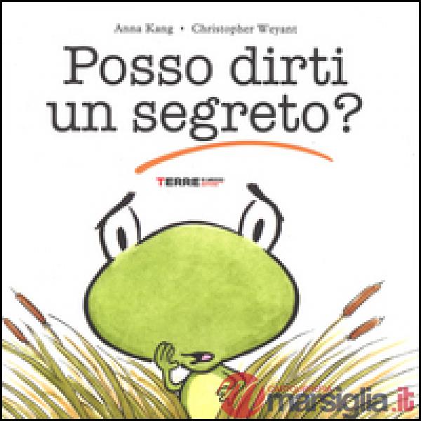 Posso dirti un segreto? Ediz. illustrata