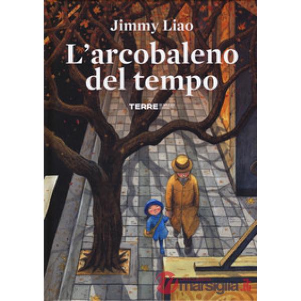 Arcobaleno del tempo. Ediz. a colori (L')