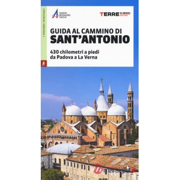Guida al cammino di Sant'Antonio. 430 chilometri a piedi da Padova a La Verna