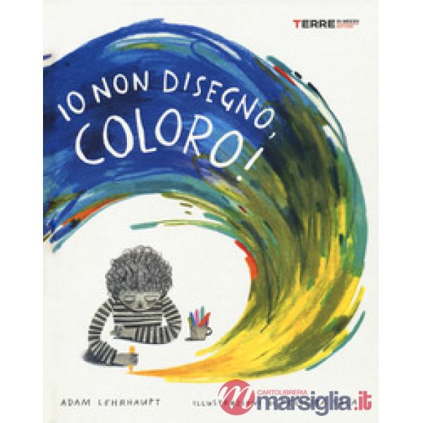 Io non disegno, coloro! Ediz. a colori