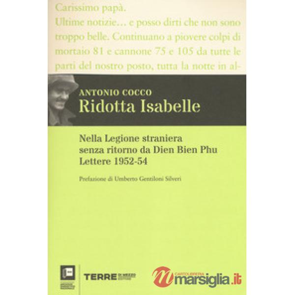 Ridotta Isabelle. Nella Legione straniera senza ritorno da Dien Bien Phu. Lettere 1952-54