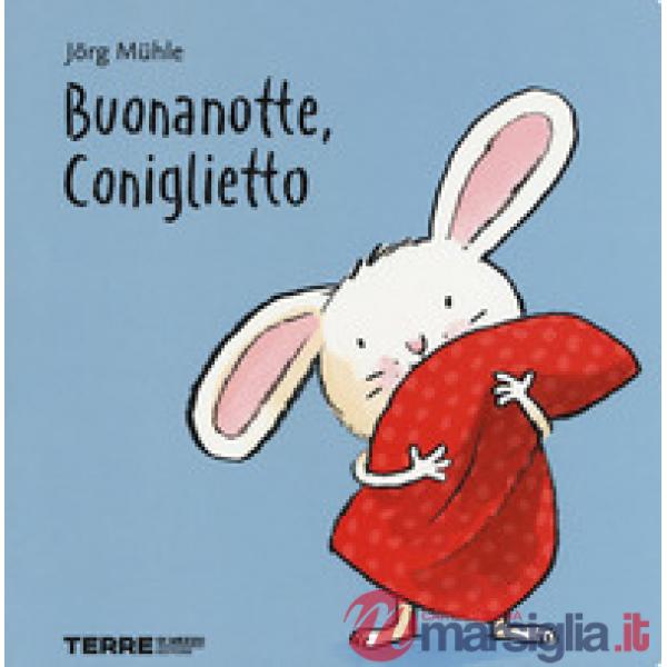 Buonanotte, Coniglietto. Ediz. a colori