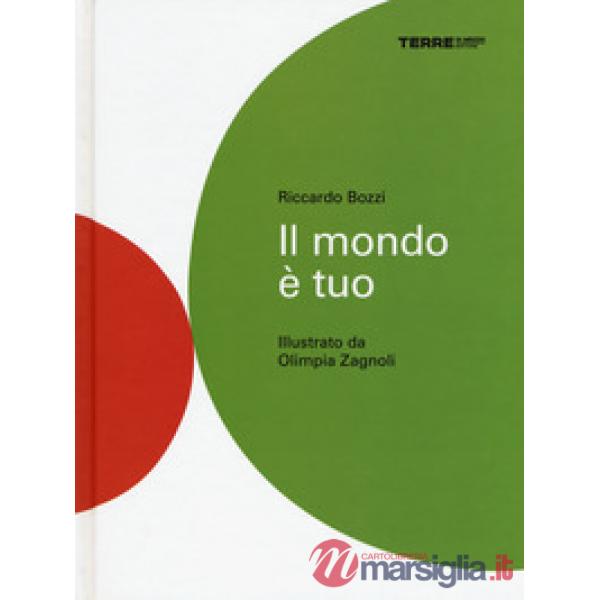 Mondo è tuo. Ediz. a colori (Il)