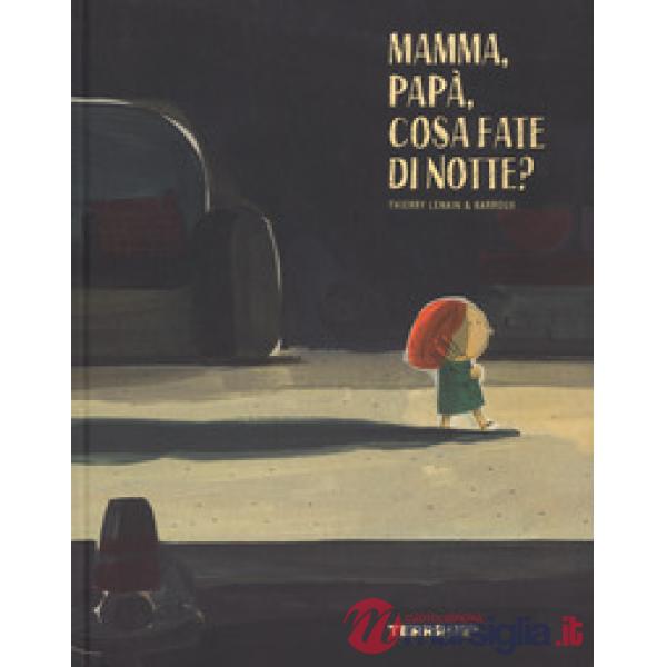 Mamma, papà, cosa fate di notte?