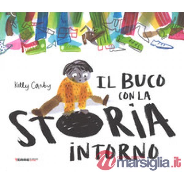 Buco con la storia intorno. Ediz. a colori (Il)