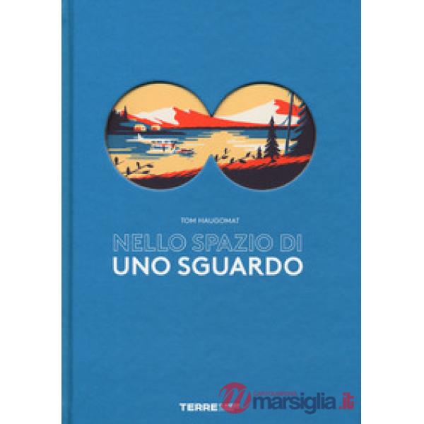 Nello spazio di uno sguardo. Ediz. a colori