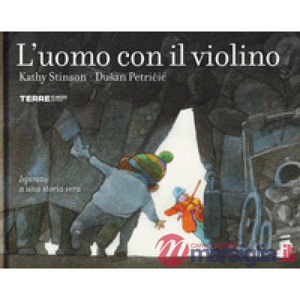 Uomo con il violino. Ediz. a colori (L')