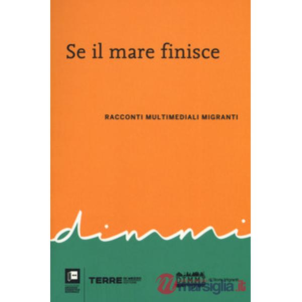 Se il mare finisce. Racconti multimediali migranti