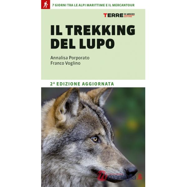Trekking del lupo. 7 giorni tra le Alpi Marittime e il Mercantour (Il)