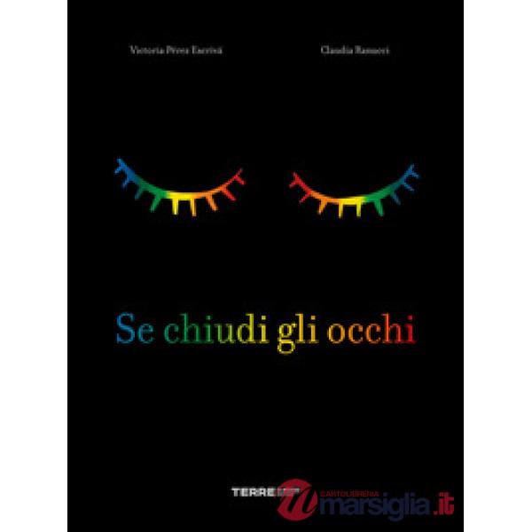 Se chiudi gli occhi. Ediz. a colori