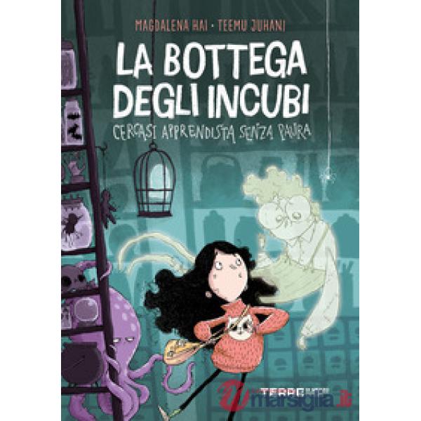 Bottega degli incubi. Cercasi apprendista senza paura. Ediz. a colori (La)