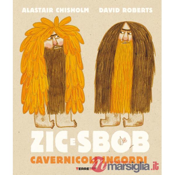 Zic e Sbob. Cavernicoli ingordi. Ediz. illustrata
