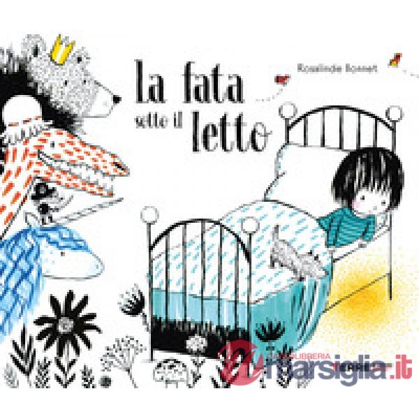 Fata sotto il letto. Ediz. a colori (La)