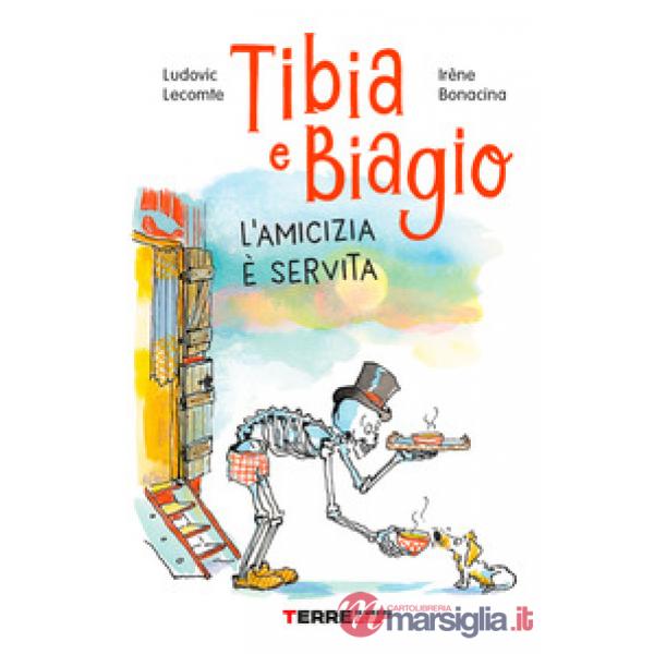 Tibia e Biagio. L'amicizia è servita. Ediz. a colori